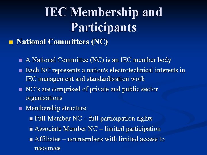 IEC Membership and Participants n National Committees (NC) n n A National Committee (NC)