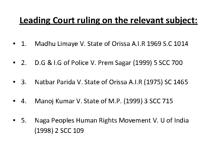 Leading Court ruling on the relevant subject: • 1. Madhu Limaye V. State of