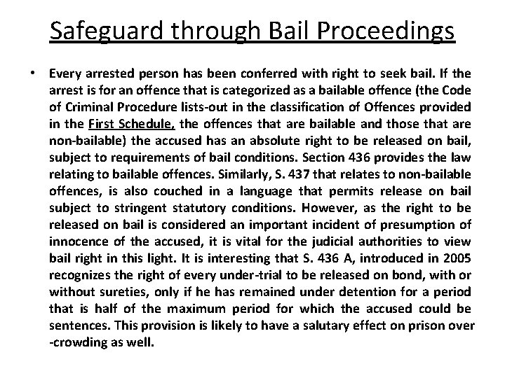 Safeguard through Bail Proceedings • Every arrested person has been conferred with right to