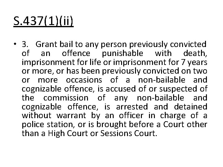 S. 437(1)(ii) • 3. Grant bail to any person previously convicted of an offence