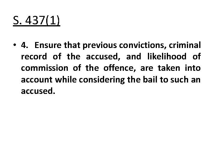 S. 437(1) • 4. Ensure that previous convictions, criminal record of the accused, and