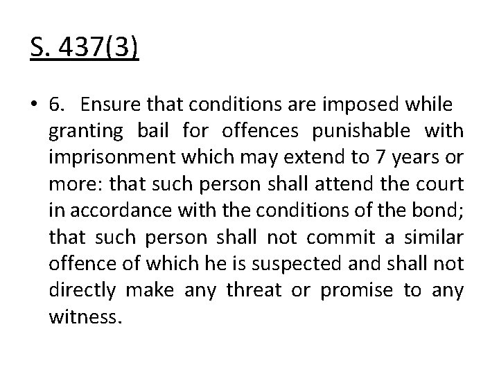 S. 437(3) • 6. Ensure that conditions are imposed while granting bail for offences