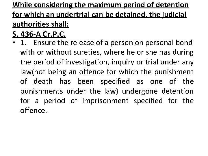 While considering the maximum period of detention for which an undertrial can be detained,