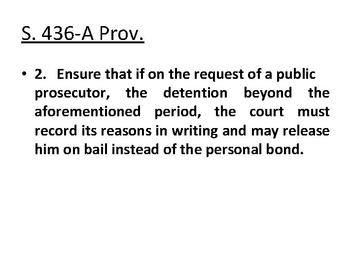 S. 436 -A Prov. • 2. Ensure that if on the request of a