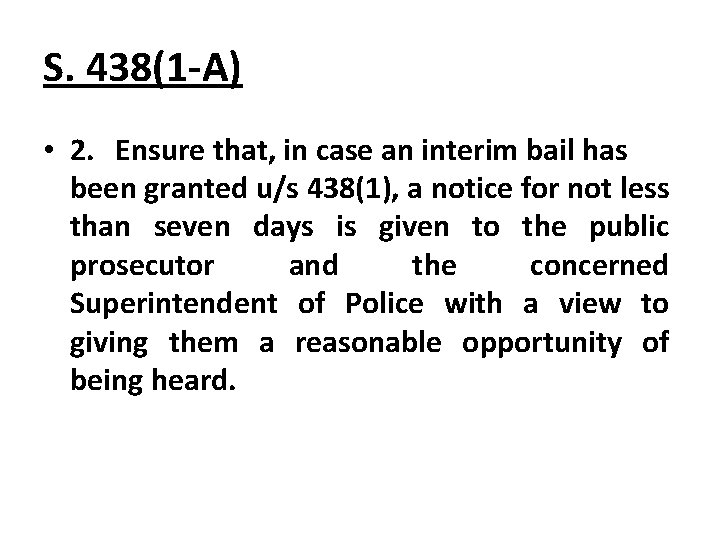 S. 438(1 -A) • 2. Ensure that, in case an interim bail has been