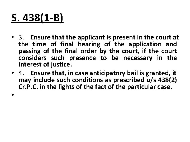 S. 438(1 -B) • 3. Ensure that the applicant is present in the court