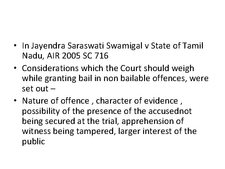  • In Jayendra Saraswati Swamigal v State of Tamil Nadu, AIR 2005 SC