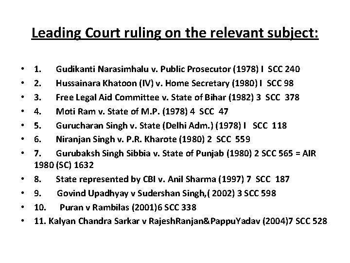 Leading Court ruling on the relevant subject: • • • 1. Gudikanti Narasimhalu v.