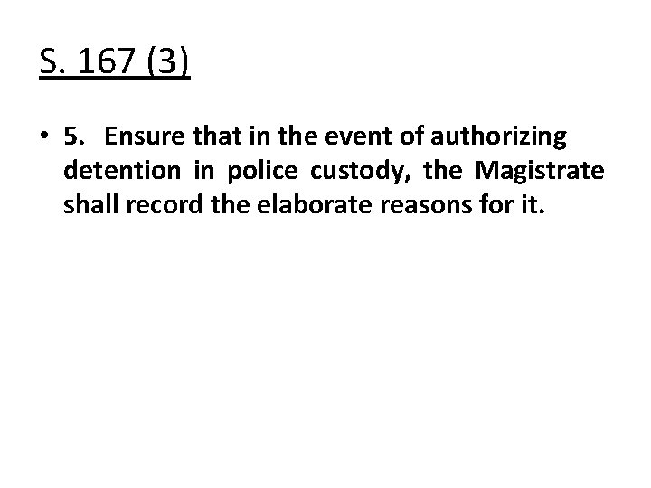 S. 167 (3) • 5. Ensure that in the event of authorizing detention in