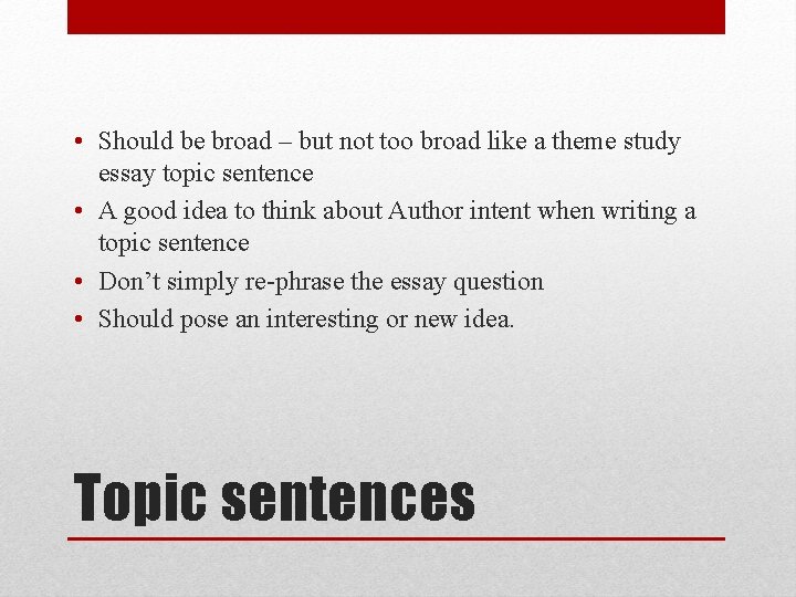 • Should be broad – but not too broad like a theme study • Should be broad – but not too broad like a theme study