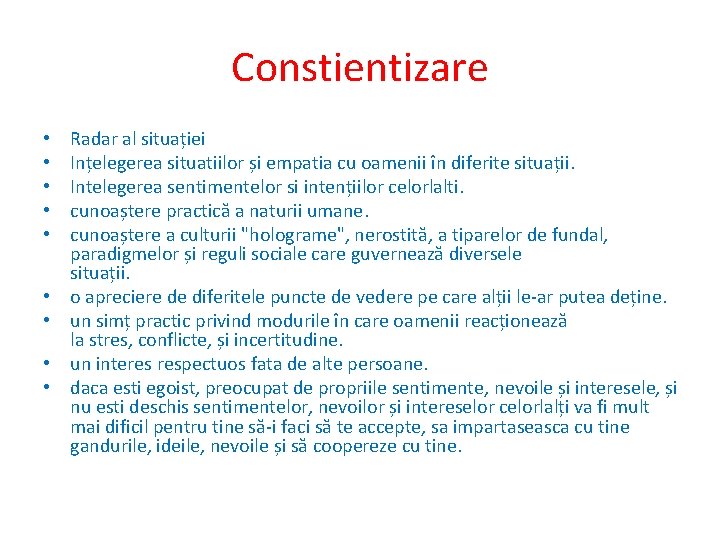 Constientizare • • • Radar al situației Ințelegerea situatiilor și empatia cu oamenii în Constientizare • • • Radar al situației Ințelegerea situatiilor și empatia cu oamenii în