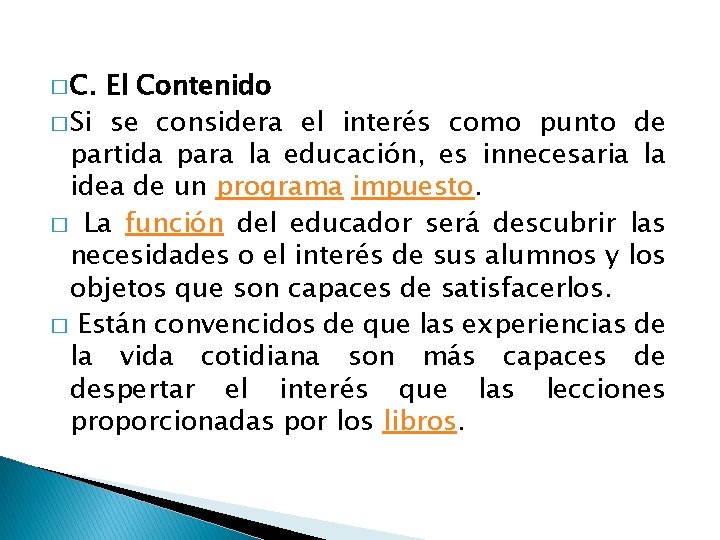 � C. El Contenido � Si se considera el interés como punto de partida