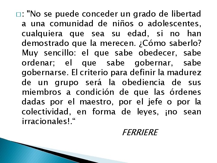 �: "No se puede conceder un grado de libertad a una comunidad de niños