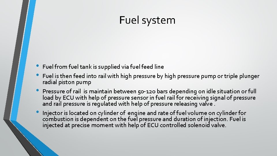 Fuel system • • Fuel from fuel tank is supplied via fuel feed line