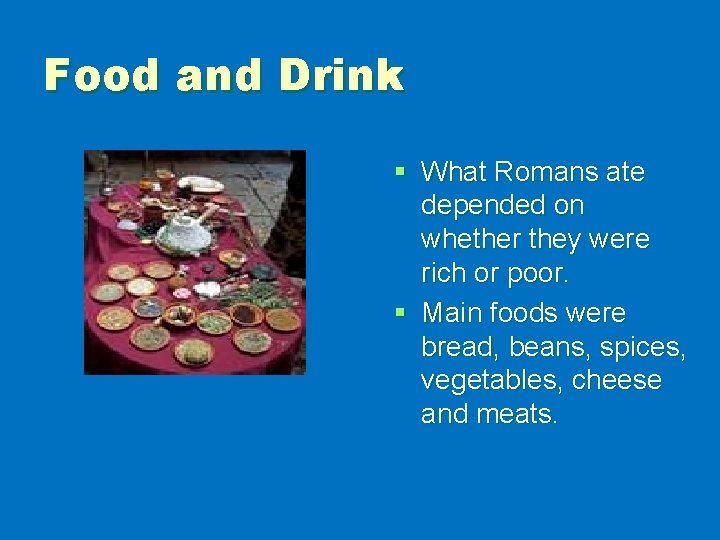 Food and Drink § What Romans ate depended on whether they were rich or