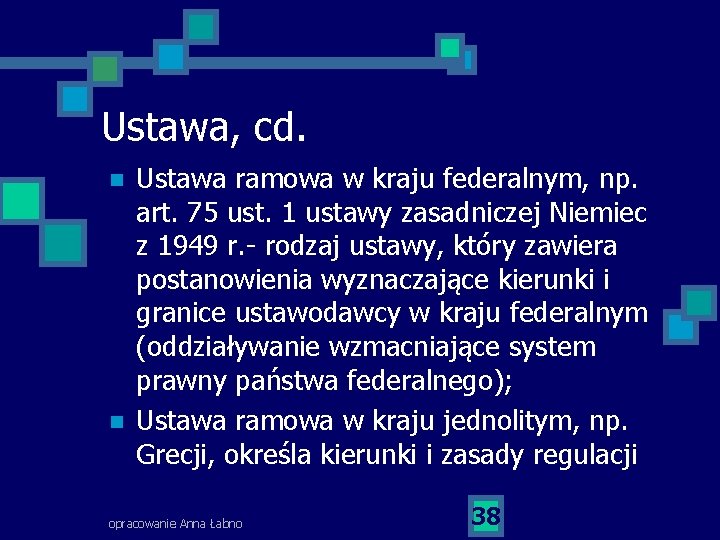 Ustawa, cd. n n Ustawa ramowa w kraju federalnym, np. art. 75 ust. 1