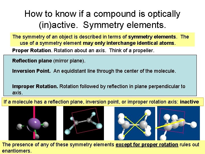 How to know if a compound is optically (in)active. Symmetry elements. The symmetry of How to know if a compound is optically (in)active. Symmetry elements. The symmetry of
