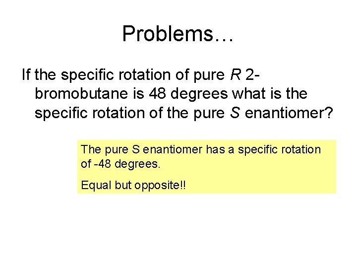Problems… If the specific rotation of pure R 2 bromobutane is 48 degrees what Problems… If the specific rotation of pure R 2 bromobutane is 48 degrees what
