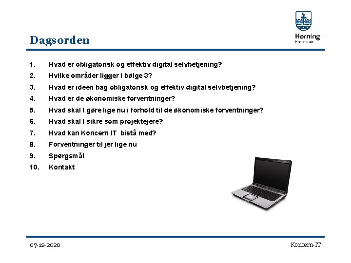 Dagsorden 1. Hvad er obligatorisk og effektiv digital selvbetjening? 2. Hvilke områder ligger i