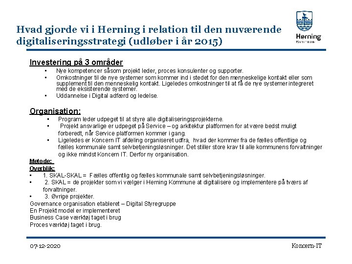 Hvad gjorde vi i Herning i relation til den nuværende digitaliseringsstrategi (udløber i år