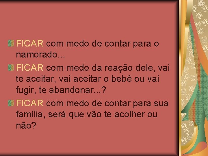 FICAR com medo de contar para o namorado. . . FICAR com medo da