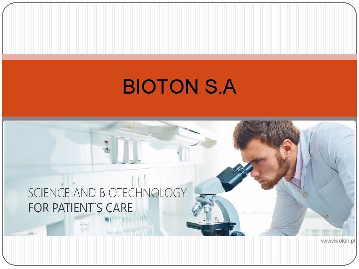 BIOTON S. A www. bioton. pl 