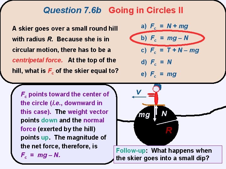 Question 7. 6 b Going in Circles II A skier goes over a small