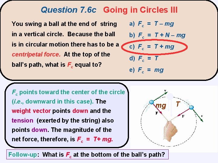 Question 7. 6 c Going in Circles III You swing a ball at the