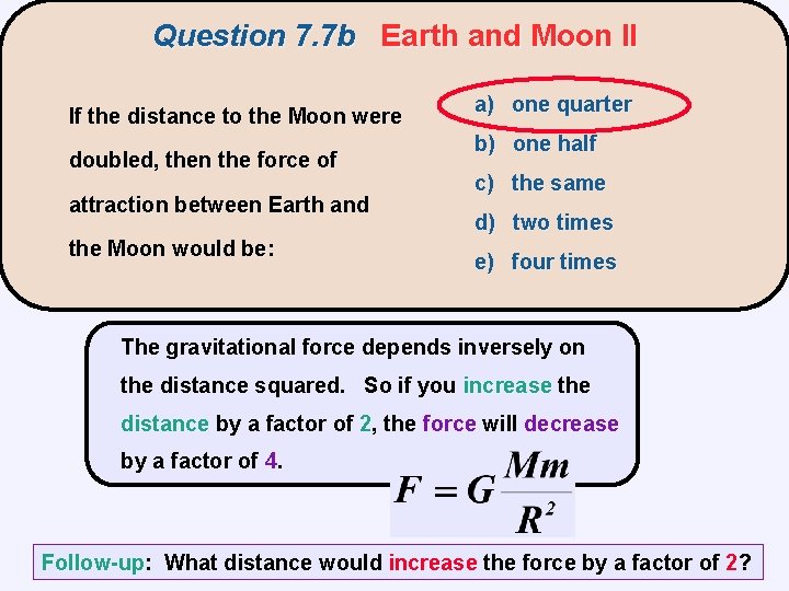 Question 7. 7 b Earth and Moon II If the distance to the Moon