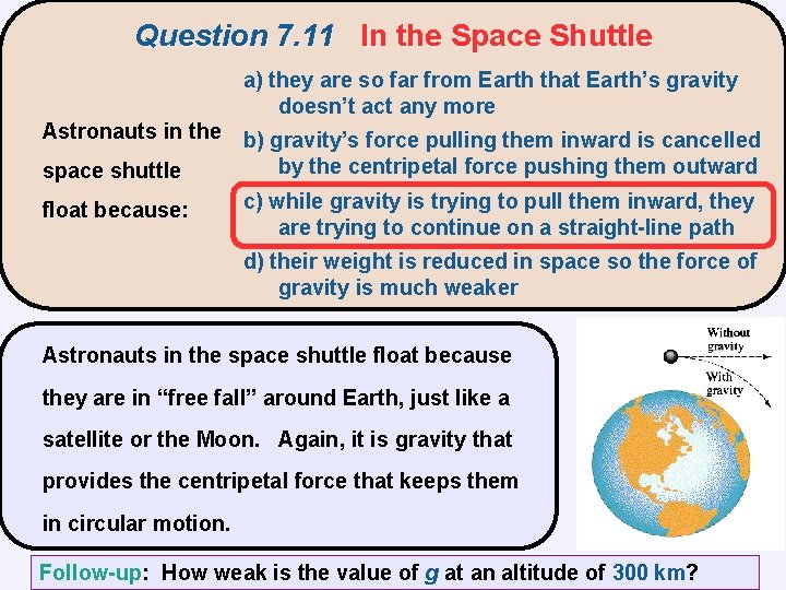 Question 7. 11 In the Space Shuttle a) they are so far from Earth