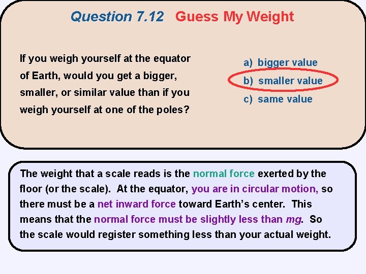 Question 7. 12 Guess My Weight If you weigh yourself at the equator a)