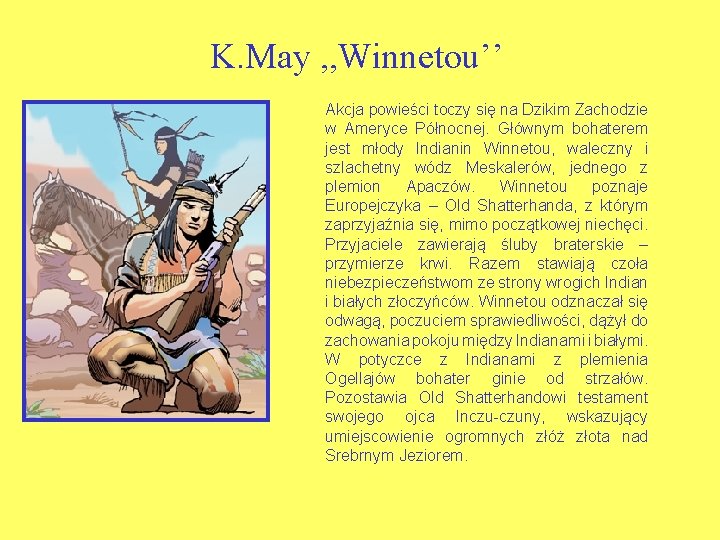 K. May , , Winnetou’’ Akcja powieści toczy się na Dzikim Zachodzie w Ameryce