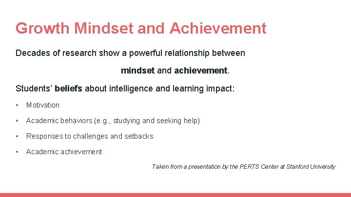 Growth Mindset and Achievement Decades of research show a powerful relationship between mindset and
