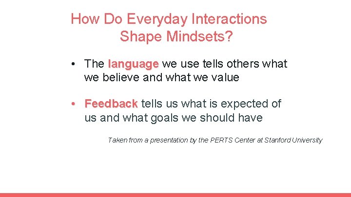 How Do Everyday Interactions Shape Mindsets? • The language we use tells others what