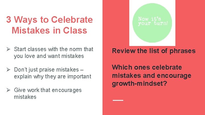 3 Ways to Celebrate Mistakes in Class Ø Start classes with the norm that