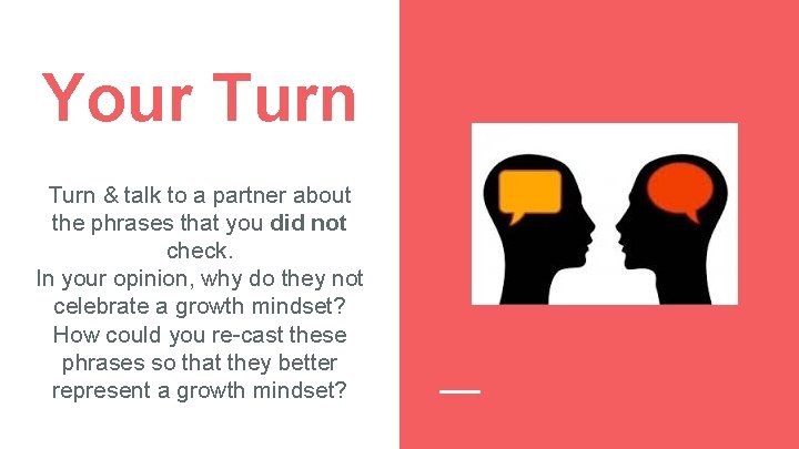 Your Turn & talk to a partner about the phrases that you did not
