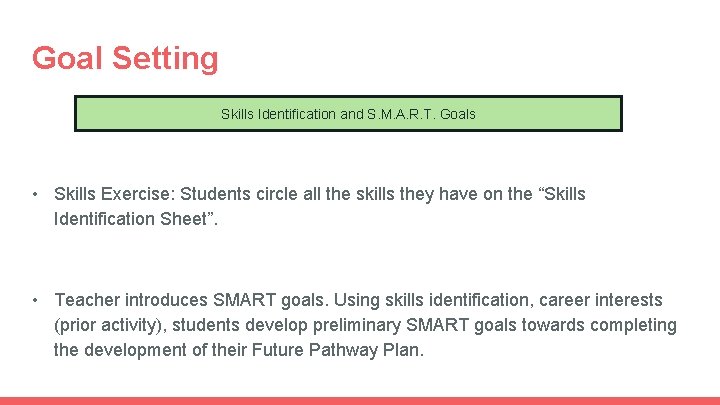 Goal Setting Skills Identification and S. M. A. R. T. Goals • Skills Exercise: