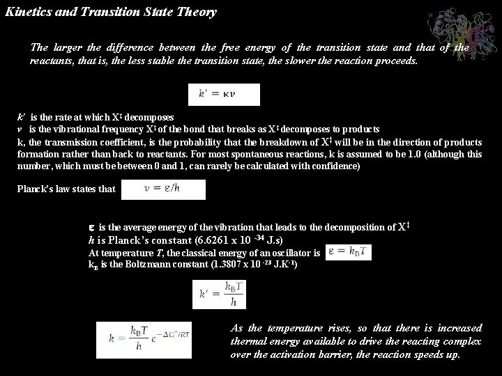 Kinetics and Transition State Theory The larger the difference between the free energy of