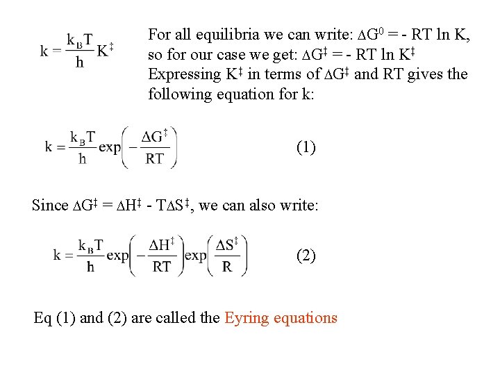 For all equilibria we can write: DG 0 = - RT ln K, so