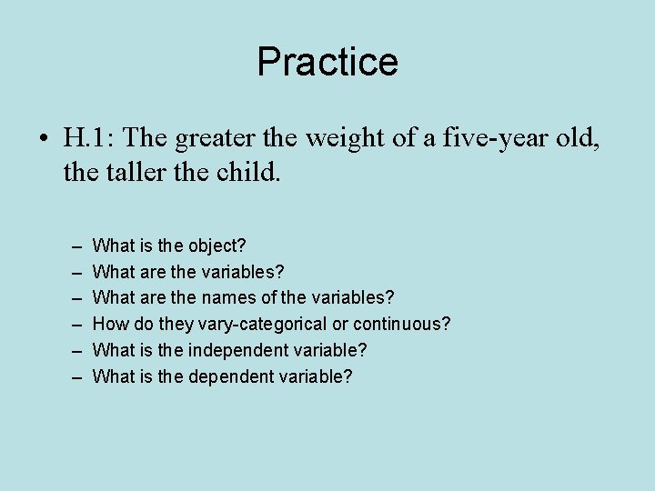 Practice • H. 1: The greater the weight of a five-year old, the taller