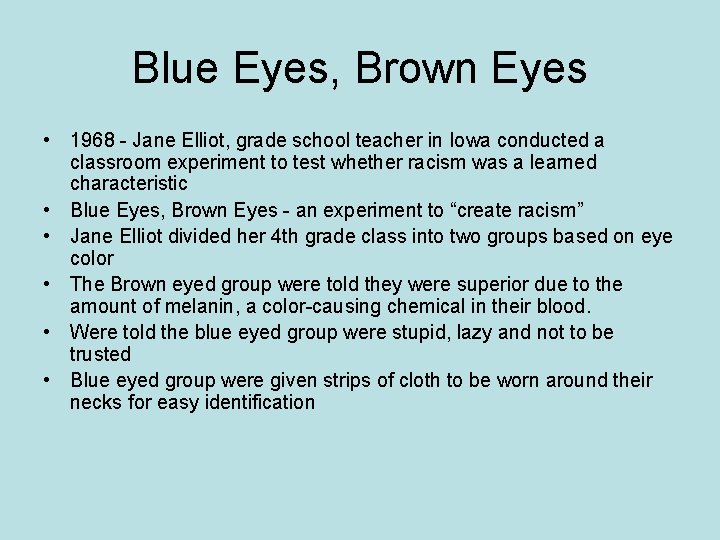 Blue Eyes, Brown Eyes • 1968 - Jane Elliot, grade school teacher in Iowa