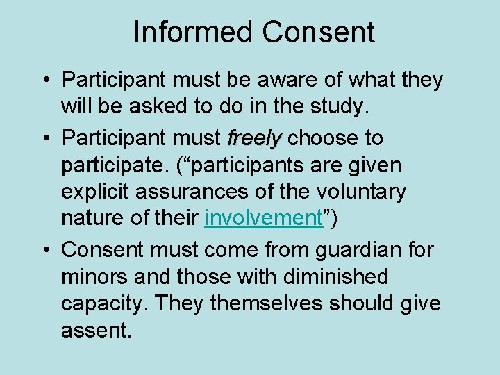 Informed Consent • Participant must be aware of what they will be asked to