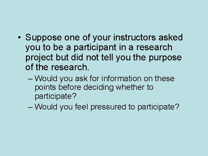  • Suppose one of your instructors asked you to be a participant in