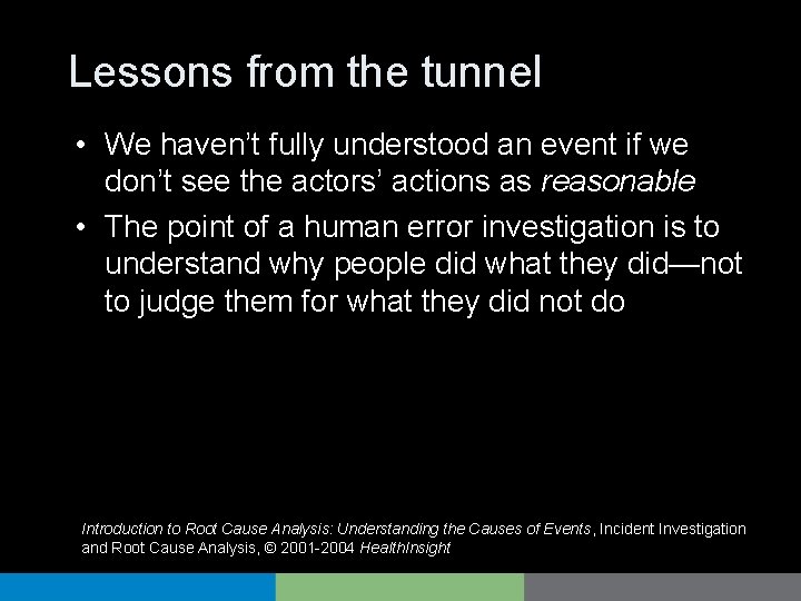 Lessons from the tunnel • We haven’t fully understood an event if we don’t