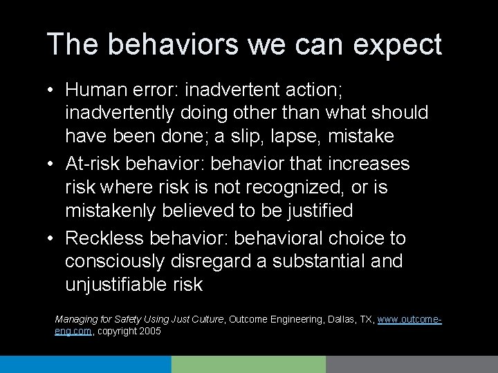 The behaviors we can expect • Human error: inadvertent action; inadvertently doing other than