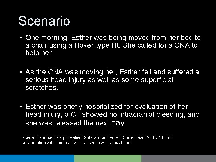 Scenario • One morning, Esther was being moved from her bed to a chair