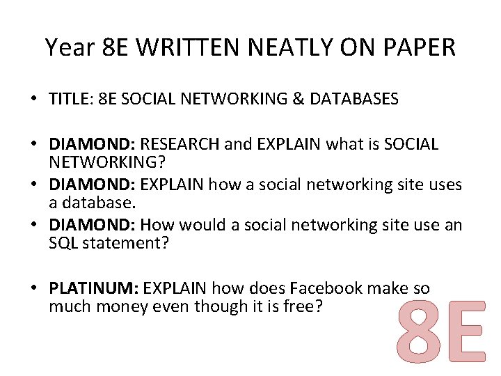 Year 8 E WRITTEN NEATLY ON PAPER • TITLE: 8 E SOCIAL NETWORKING &