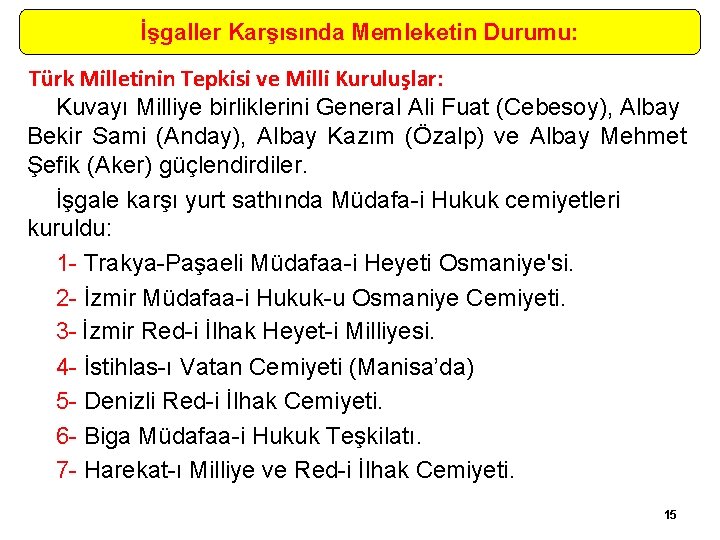 İşgaller Karşısında Memleketin Durumu: Türk Milletinin Tepkisi ve Milli Kuruluşlar: Kuvayı Milliye birliklerini General