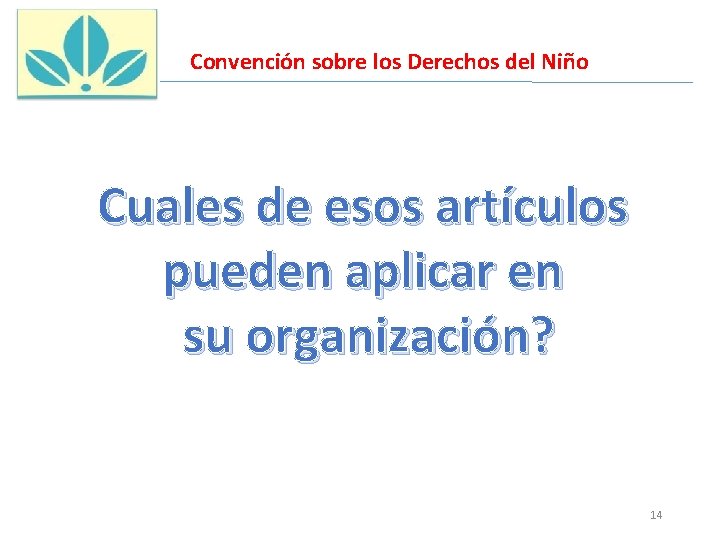 Convención sobre los Derechos del Niño Cuales de esos artículos pueden aplicar en su