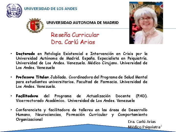 UNIVERSIDAD DE LOS ANDES UNIVERSIDAD AUTONOMA DE MADRID Reseña Curricular Dra. Carlú Arias •